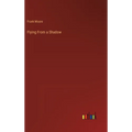 Flying From a Shadow - Hardcover