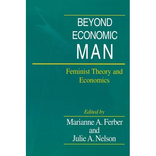 Beyond Economic Man: Feminist Theory and Economics - Paperback