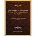 Acts And Laws Of His Majesty's Province Of New Hampshire, In New England: With Sundry Acts Of Parliament (1761) - Paperback