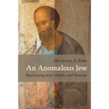An Anomalous Jew: Paul among Jews, Greeks, and Romans - Paperback