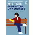Why It's Ok to Mind Your Own Business - Paperback