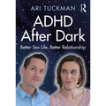 ADHD After Dark: Better Sex Life, Better Relationship - Paperback