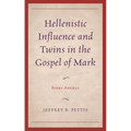Hellenistic Influence and Twins in the Gospel of Mark: Fiery Angels - Hardcover