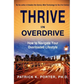 Thrive In Overdrive: How to Navigate Your Overloaded Lifestyle - Paperback