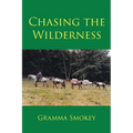Chasing the Wilderness - Paperback