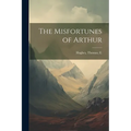 The Misfortunes of Arthur - Paperback