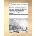 Bowles's Universal Display of the Naval Flags of All Nations in the World. = Bowles's Vue Universelle Des Pavillons Marine ... - Paperback