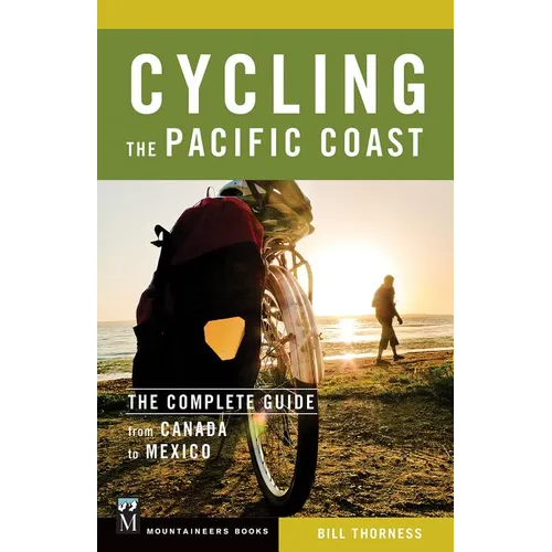 Cycling the Pacific Coast: The Complete Guide from Canada to Mexico - Paperback