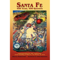 Santa Fe: 400 Years, 400 Questions: Commemorating the 400th Anniversary of the Founding of Santa Fe, New Mexico, in 1610 - Hardcover