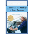 Titanic and the Making of James Cameron - Paperback