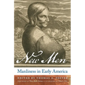 New Men: Manliness in Early America - Paperback