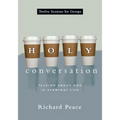 Holy Conversation: Talking About God in Everyday Life - Paperback