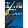 The Missile Defense Controversy: Technology in Search of a Mission - Paperback