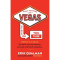 What Happens in Vegas Stays on YouTube: Privacy Is Dead. The New Rules of Reputation. - Paperback