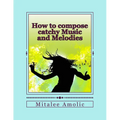 How to compose catchy Music and Melodies - Paperback