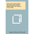 The Life And Times Of Richard Derby, Merchant Of Salem 1712-1783 - Paperback