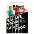 Escape From Childhood: The Needs and Rights of Children - Paperback