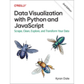 Data Visualization with Python and JavaScript: Scrape, Clean, Explore, and Transform Your Data - Paperback