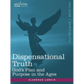 Dispensational Truth, or God's Plan and Purpose in the Ages - Paperback