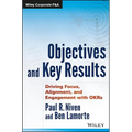 Objectives and Key Results: Driving Focus, Alignment, and Engagement with OKRs - Hardcover