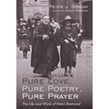 Pure Love, Pure Poetry, Pure Prayer: The Life and Work of Henri Bremond - Paperback