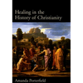 Healing in the History of Christianity - Hardcover
