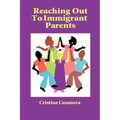 Reaching Out to Immigrant Parents - Paperback