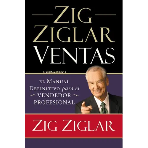 Zig Ziglar Ventas: El manual definitivo para el vendedor profesional = Zig Ziglar on Selling - Paperback
