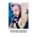 Transgender & Triggering The Life of Dylan Thomas Cotter - Paperback
