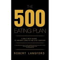 The 500 Eating Plan: A Self Help Guide to Weight Loss in the 21st Century - Paperback
