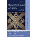 Studies Systematic and Critical: The Collected Essays of Peter Damian Fehlner, Ofm Conv: Volume 8 - Hardcover