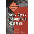 States' Rights and American Federalism: A Documentary History - Hardcover