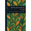 Wood and Garden - Paperback