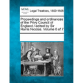 Proceedings and ordinances of the Privy Council of England / edited by Sir Harris Nicolas. Volume 6 of 7 - Paperback
