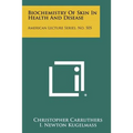 Biochemistry of Skin in Health and Disease: American Lecture Series, No. 505 - Paperback