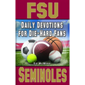 Daily Devotions for Die-Hard Fans FSU Seminoles - Paperback