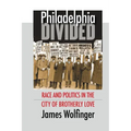 Philadelphia Divided: Race and Politics in the City of Brotherly Love - Paperback