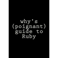 why's (poignant) guide to Ruby - Paperback