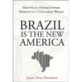 Brazil Is the New America: How Brazil Offers Upward Mobility in a Collapsing World - Hardcover