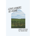 Love Letters to Home: poems about the people & places that make me feel like I'm home - Paperback