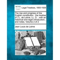 The rise and progress of the English constitution: the treatise of J.L. de Lolme, LL. D.: with an historical and legal introduction, and notes. Volume - Paperback
