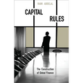 Capital Rules: The Construction of Global Finance - Paperback