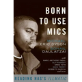 Born to Use Mics: Reading Nas's Illmatic - Paperback