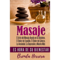 El Arte del Masaje Ayuda en la Diabetes, Dolor de Espalda, Dolor de Cabeza, Ansiedad, Depresión y Mucho Más: Es Hora De Su Bienestar - Paperback