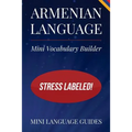 Armenian Language Mini Vocabulary Builder: Stress Labeled! - Paperback