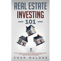 Real Estate Investing 101: The Only Guide You'll Ever Need To Dominate The Rental Property Market & Create Cashflow Using Effective Fool Proof Strateg - Paperback