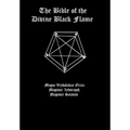 The Bible of the Divine Black Flame - Hardcover