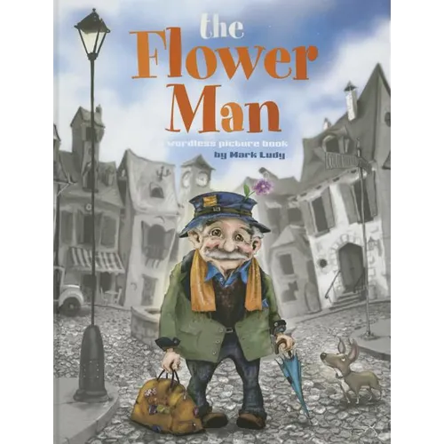 The Flower Man: A Wordless Picture Book - Hardcover