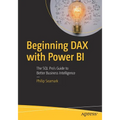 Beginning Dax with Power Bi: The SQL Pro's Guide to Better Business Intelligence - Paperback