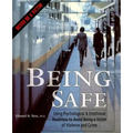 Being Safe: Using Psychological & Emotional Readiness to Avoid Being a Victim of Violence and Crime - Paperback